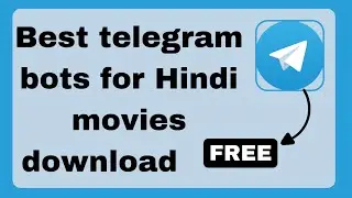 Best Telegram bots for Hindi movies download & watch free is here try it now