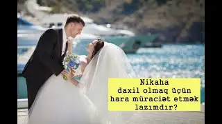 Nikaha daxil olmaq üçün hara muraciət etmək lazımdır #nikah #zaqs #nikahadaxil #vekil #shorts