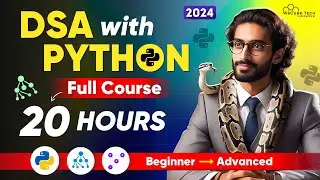 DSA in Python Full Course in 20 Hours (Beginners to Pro) | Learn Data Structures and Algorithms 2024