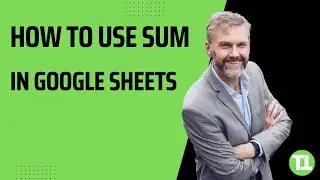 How to Use Sum in Google Sheets