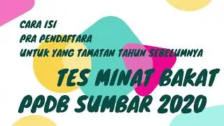 TATA CARA PRA PENDAFTARAN PPDB TES MINAT BAKAT TAMATAN SEBELUM TAHUN 2020