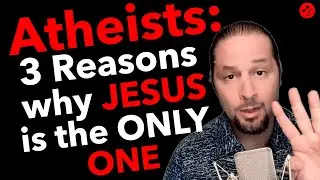 Atheists & Muslims: 3 Reasons why Jesus Christ is the truth.