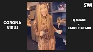 CORONA VIRUS - DJ SNAKE x CARDI B REMIX /Bass Bosted