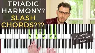 Advanced Piano Voicings: Triadic Harmony and Slash Chords [Jazz Piano Tutorial]