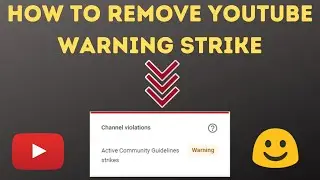 How To Remove Youtube Warning Strike | How To Remove Community Guideline Strike