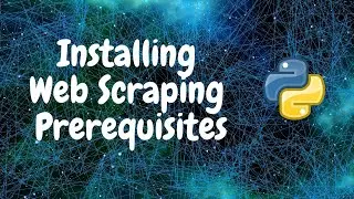 3. Installing Web Scraping Prerequisites | Web Scraping Tutorial | Python