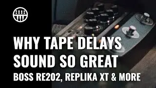 What makes a great Tape Delay Emulation? | Thomann