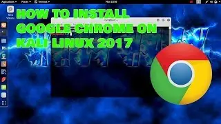 Install Google Chrome on Kali linux 2017