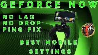 GEFORCE NOW MOBILE- BEST SETTINGS GUIDE!!