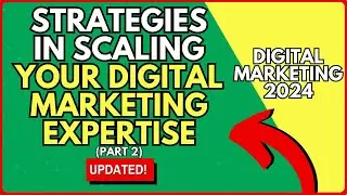 How to Master Agency Growth Strategies for Scaling Your Digital Marketing Expertise Part 2