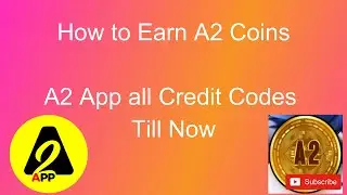 A2  App || All Credit Codes || Free A2 coins earn