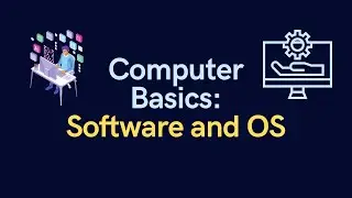 Computer For Beginners - Software and Operating System