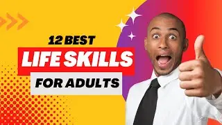 12 Best Life Skills For Adults