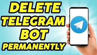 How To Delete Telegram Bot Permanently - Full Guide