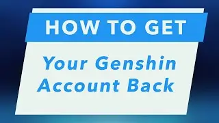 How To Get Your Hacked Genshin Impact Account Back