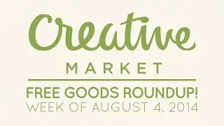 Creative Market Free Goods Roundup! Week of August 4th, 2014