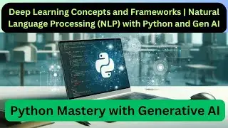 Deep Learning Concepts and Frameworks | Natural Language Processing (NLP) with Python and  Gen AI