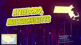 Attleboro, Massachusetts ⭐️🌎 AMERICAN CITIES 🌎⭐️