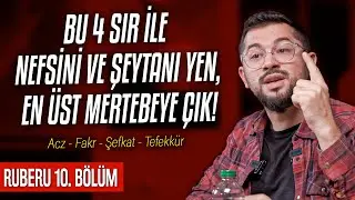 Bu 4 Sır İle Nefsini Ve Şeytanı Yen, En Üst Mertebeye Çık! | Ruberu B10