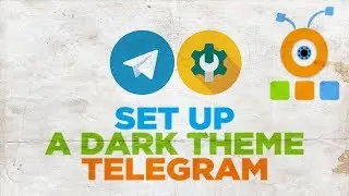 How to Set Up a Night Theme in Telegram | How to Enable Dark Theme in Telegram