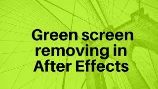 How to remove green screen in After effecfs easily and precisely.