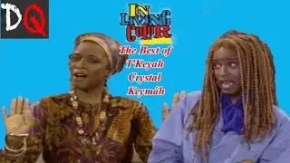 In Living Color - The Best of T'Keyah Crystal Keymáh (Part 1) (Go On Girl & LaShawn Edition)