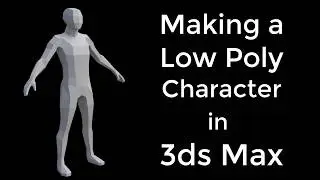 3dsMax basics: Make a LowPoly Character