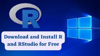 Download and Install R and RStudio in Windows for Free
