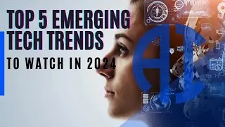 Top 5 Tech trends to watch in 2024.