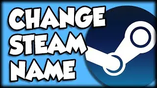 How To Change Your Steam Account Name