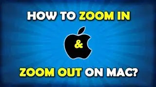 How to ZOOM IN and ZOOM OUT on Mac?