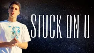 Kid Kern - STUCK ON U (Lyrics)