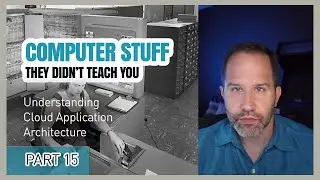 The Cloud and Cloud Architecture Explained - Computer Stuff They Didnt Teach You #15