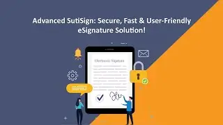 SutiSign, the Advanced eSignature Solution for Efficient and Secure Document Signing