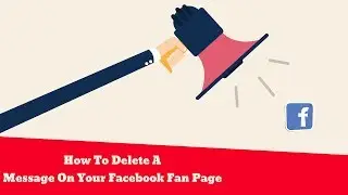 How To Delete A Message On Your Facebook Fan Page