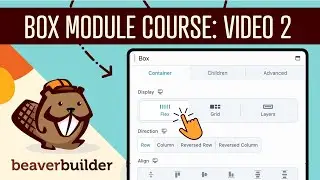 Beaver Builder Box Module Course: Overview [Video #2]