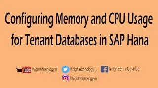 Configuring Memory and CPU Usage for Tenant Databases | Sap Hana tutorial for beginners