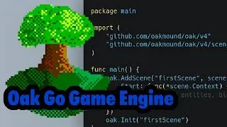 Oak -  A Pure Go Game Engine