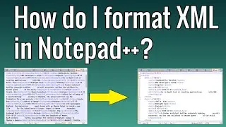 How to format XML in Notepad++? || Tutorial for Beginners