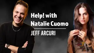 Help! with Natalie Cuomo #99 - Having A Fun Time ft. Jeff Arcuri