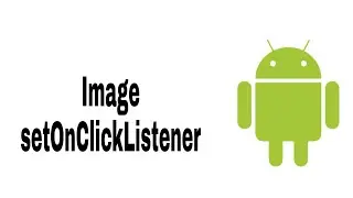 Anddroid Beginner- ImageView setOnclickListener Android.