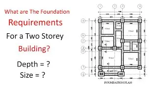 What are The Requirements of a Two Storey Building? | Depth of Foundation | Size of Footing |