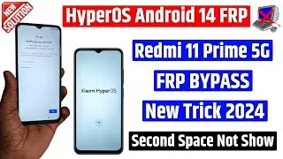 Hyperos - Android 14 Frp Bypass 2024 | Redmi 11 Prime 5g Frp unlock Hyperos Without Second Space