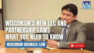 Wisconsins New LLC and Partnership Laws - What you Need to Know