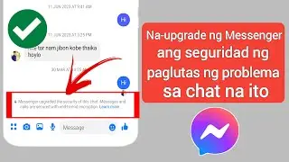 Na-upgrade ng Messenger ang seguridad ng paglutas ng problema sa chat na ito (Bago 2024) |