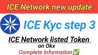 ICE KYC step 3 | ICE Network new update | ICE trading on okx | ICE step 3 kyc