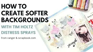 Create Soft Shimmery Layouts with Distress Spritz Spray | Scrapbook Techniques & Tips