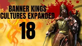 【MASSIVE FIGHT AS VASSAL】Banner Kings Cultures Expanded Part 18【Bannerlord Mod Gameplay Let's Play】