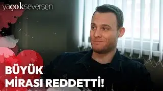 Ya Çok Seversen 1. Bölüm - Büyük Mirası Reddetti!