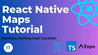 React Native Maps #17 - Markers, Getting User Location📍🗺️